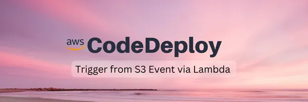 img of Triggering AWS CodeDeploy from S3 event via Lambda