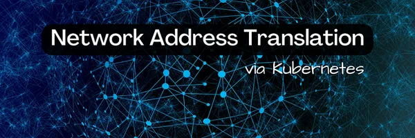 img of Using Kubernetes Service for Network Address Translation (NAT)