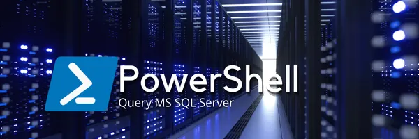 img of How to Query MS SQL Server using PowerShell