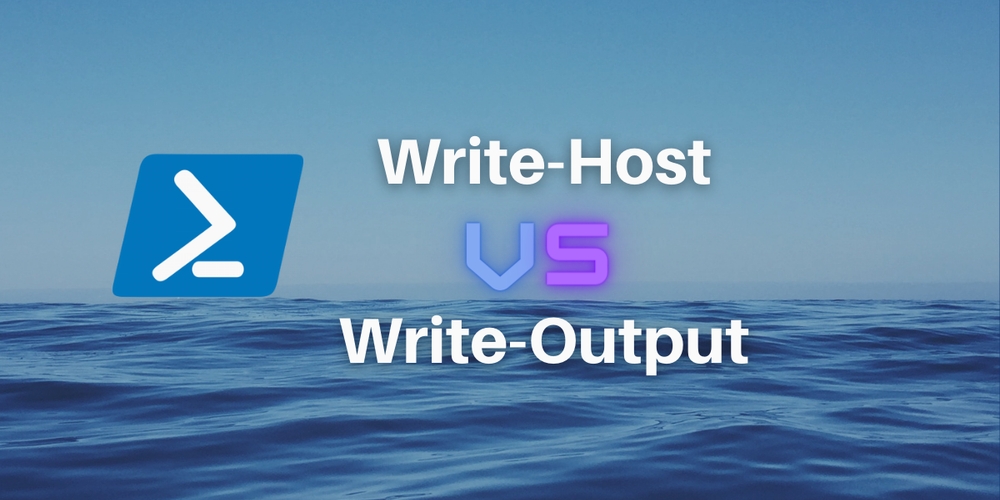 img of PowerShell Write-Host vs Write-Output